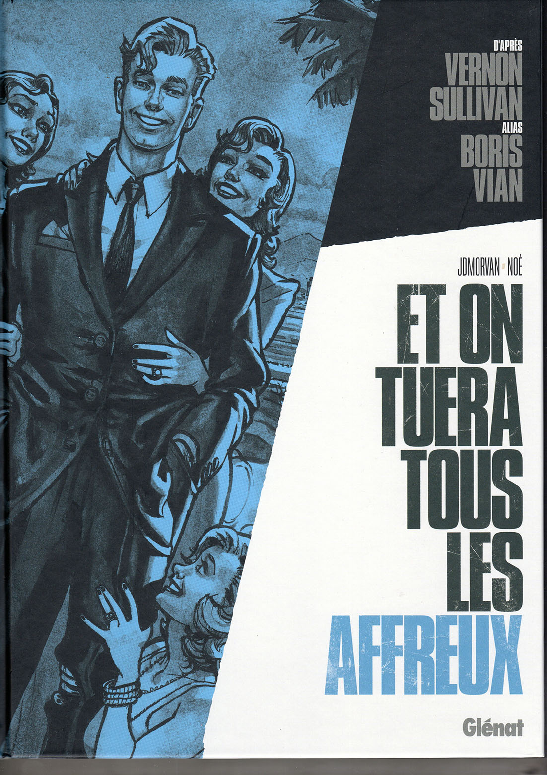 Et on Tuera tous les Affreux . Cover . Glenat Publishing. Ink, black watercolor and digital color.Script, Boris Vian-Jean David Morvan